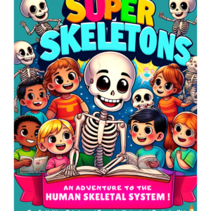 Super Skeletons: An Adventure to the Human Skeletal System | Learning & Coloring Book