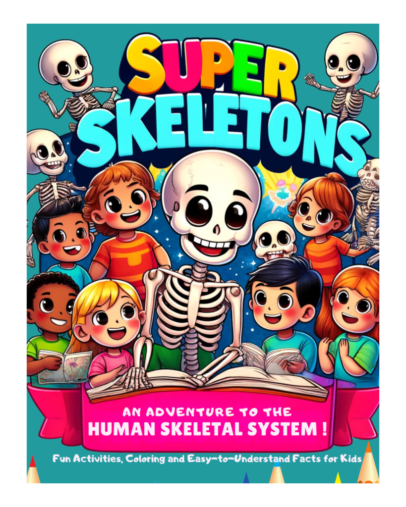 Super Skeletons: An Adventure to the Human Skeletal System | Learning & Coloring Book